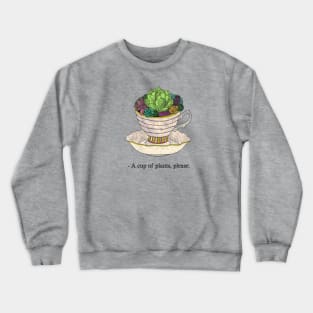 Cup of plants Crewneck Sweatshirt